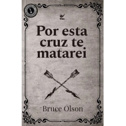 Por esta cruz te matarei